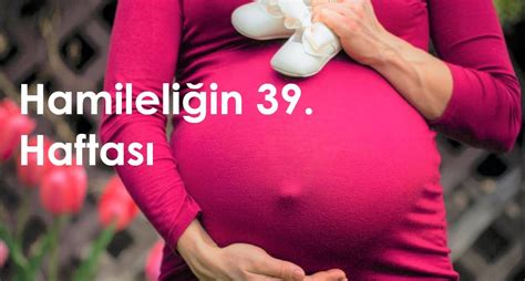 hamileligin 39 haftasinda karin agrisi
